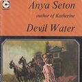 Cover Art for 9780340156933, Devil Water by Anya Seton