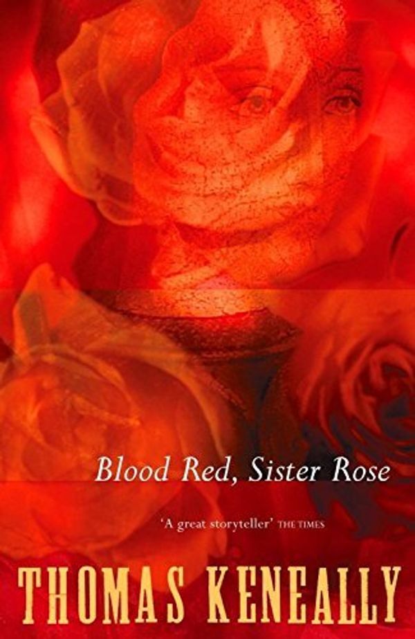 Cover Art for 8601409897219, By Thomas Keneally Blood Red, Sister Rose (2nd Edition) [Paperback] by Thomas Keneally