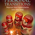 Cover Art for B07JGCCJB9, Personal Transitions: Beyond the Comfortable Into the Real by Steve Nobel