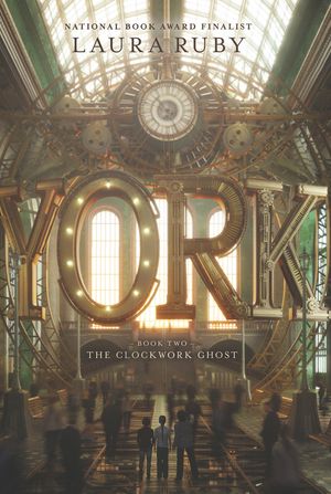 Cover Art for 9780062306975, York: The Clockwork Ghost by Laura Ruby