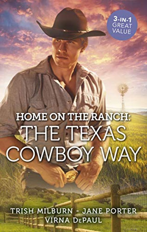 Cover Art for B07QCQM31D, Home On The Ranch: The Texas Cowboy Way/Marrying The Cowboy/Be Mine, Cowboy/Texas Stakeout (Blue Falls, Texas Book 2) by Porter, Jane, Depaul, Virna, Milburn, Trish