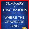 Cover Art for 9781660869374, Summary and Discussions of Where the Crawdads Sing by Delia Owens by The Growth Digest