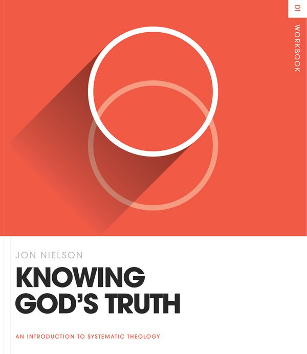 Cover Art for 9781433586767, Knowing God's Truth Workbook by Jon Nielson