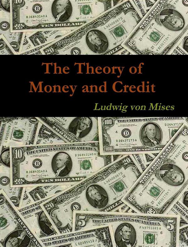 Cover Art for 9781926487755, The Theory of Money and Credit by LUDWIG VON MISES