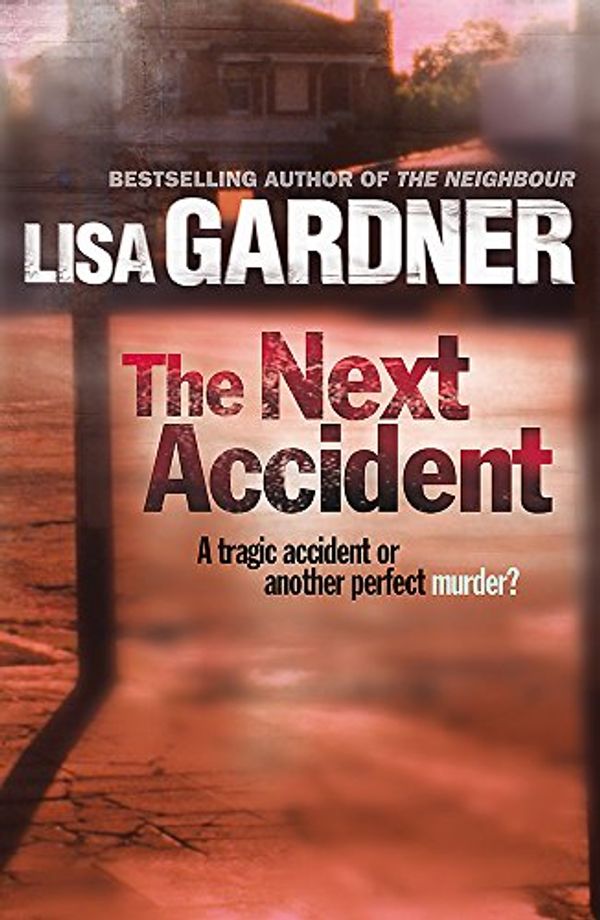 Cover Art for 9781409117445, The Next Accident by Lisa Gardner