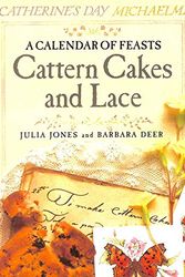Cover Art for B017PO59AY, Cattern Cakes and Lace A Calendar of Feasts by Julia Jones and Barbara Deer (1987-01-01) by Unknown