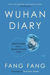Cover Art for 9780063052642, Wuhan Diary: Dispatches from a Quarantined City by Fang Fang, Michael Berry