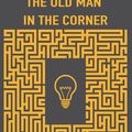 Cover Art for 9781681951690, The Old Man in the Corner by Baroness Orczy