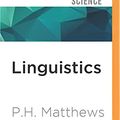 Cover Art for 0889290863614, Linguistics: A Very Short Introduction by Matthews, Professor and Head Department of Linguistics P H