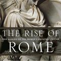 Cover Art for 9781781851036, The Rise of Rome by Anthony Everitt