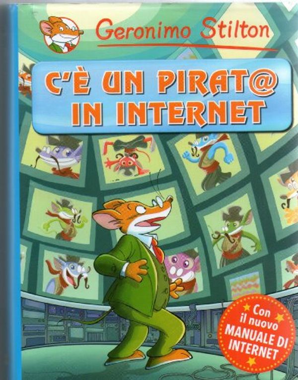 Cover Art for 9788856615036, C'è un pirat@ in Internet by Geronimo Stilton