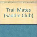 Cover Art for 9780836812848, Trail Mates (Saddle Club) by Bonnie Bryant