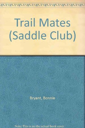 Cover Art for 9780836812848, Trail Mates (Saddle Club) by Bonnie Bryant