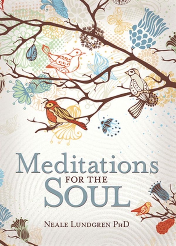 Cover Art for 9780738764306, Meditations for the Soul by Neale Lundgren