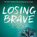 Cover Art for 9780310760665, Losing Brave by Bailee Madison