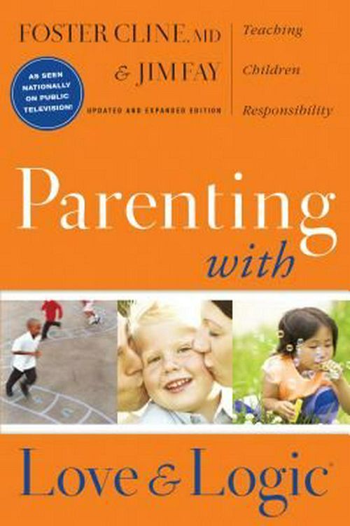 Cover Art for 9781576839546, Parenting with Love and Logic: Teaching Children Responsibility by Foster Cline