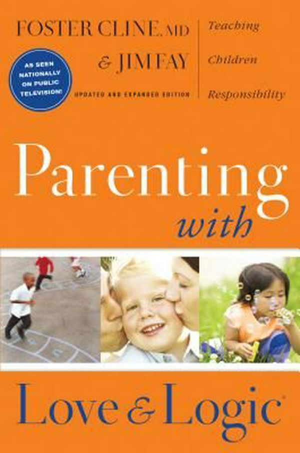 Cover Art for 9781576839546, Parenting with Love and Logic: Teaching Children Responsibility by Foster Cline