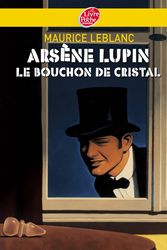 Cover Art for 9782013234399, Arsene Lupin, Le Bouchon de Cristal - Texte Integral by Maurice LeBlanc