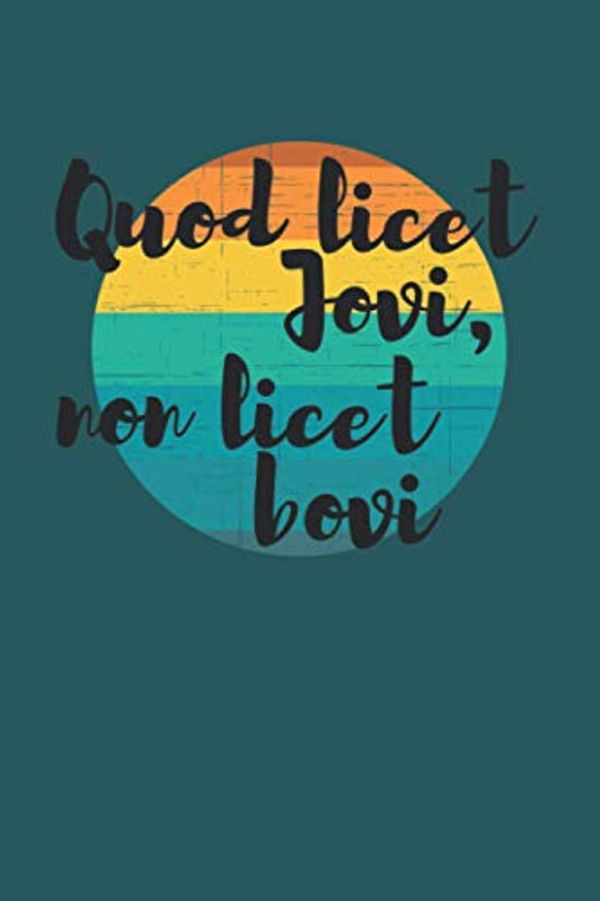 Cover Art for 9798683452353, Quod licet Iovi (Jovi), non licet bovi latin quote What is permissible for Jupiter is not permissible for a bull notebook: Lined Journal for person ... 6 x 9, Soft Cover, Matte Finish , black by Live Latin