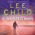 Cover Art for 9781846573347, A Wanted Man: (Jack Reacher 17) by Lee Child