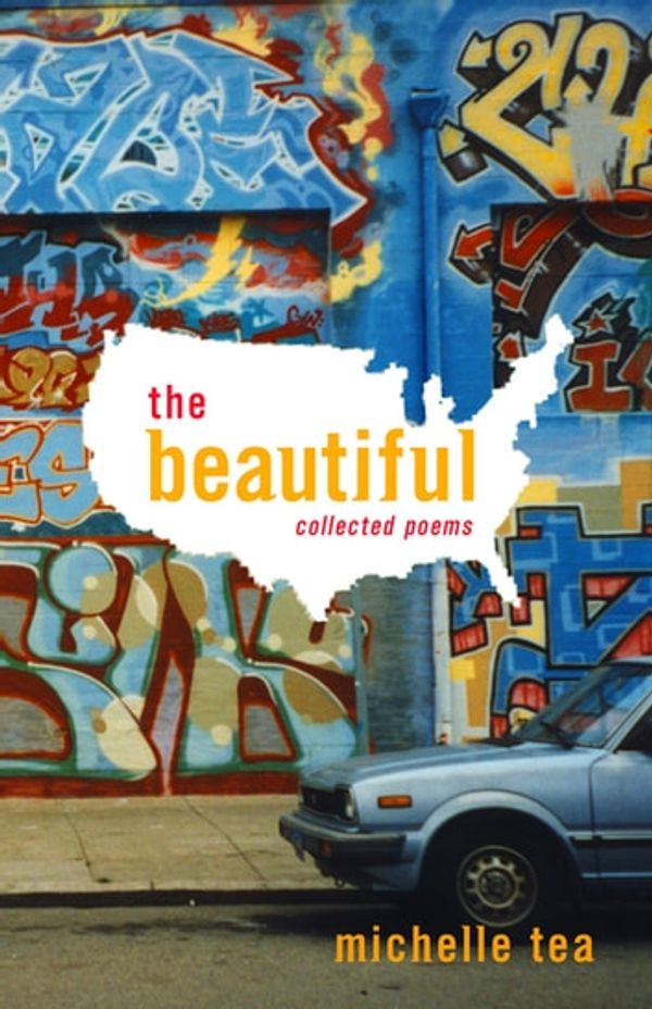 Cover Art for 9781933149707, The Beautiful by Michelle Tea