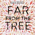 Cover Art for 9781538518762, Far from the Tree by Robin Benway