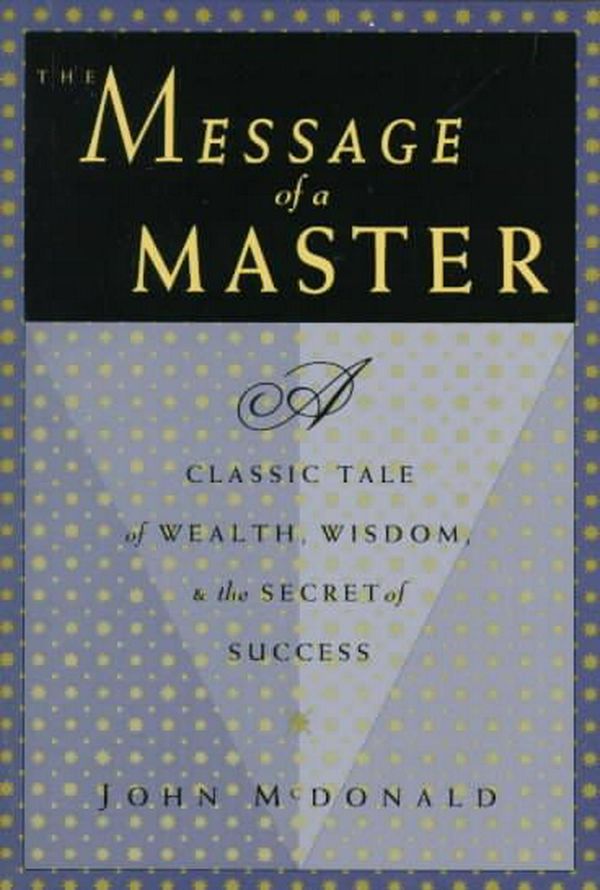 Cover Art for 9780931432958, The Message of a Master by John McDonald