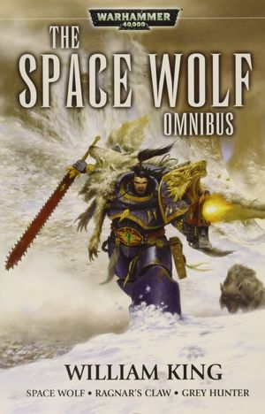 Cover Art for 9781849702690, Space Wolves Omnibus by William King