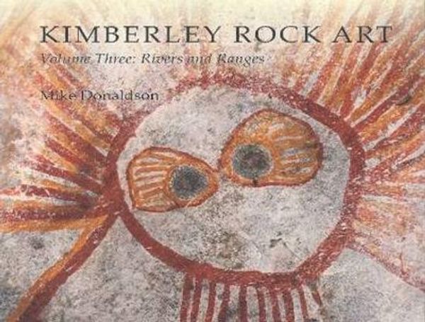 Cover Art for 9780980589047, Kimberley Rock Art Vol. 3 by Mike Donaldson