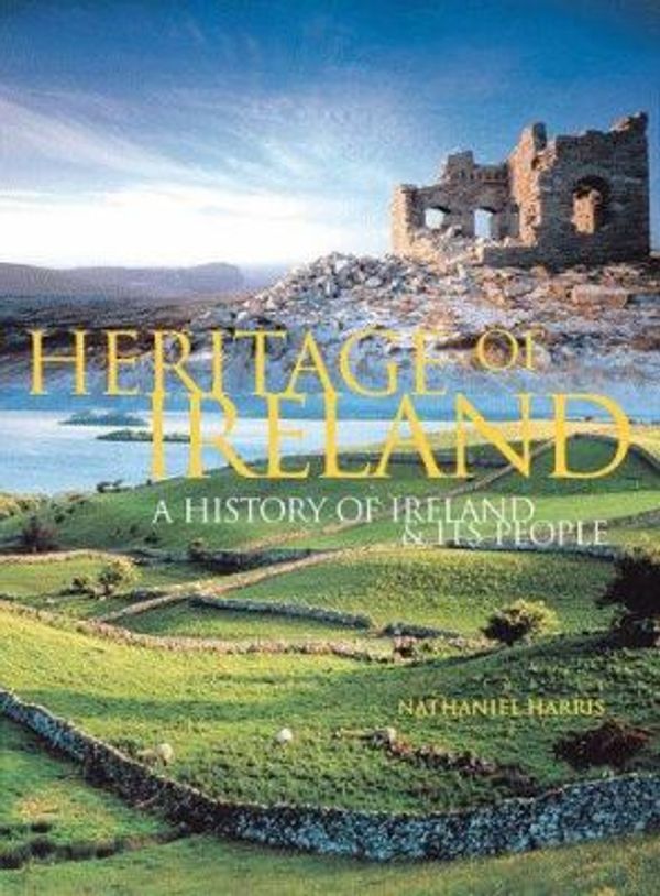 Cover Art for 9780816039395, Heritage of Ireland: A History of Ireland & Its People by Nathaniel Harris