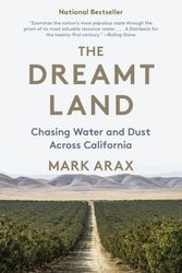 Cover Art for 9781101910191, The Dreamt Land: Chasing Water and Dust Across California by Mark Arax