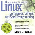Cover Art for 9780131367364, A Practical Guide to Linux Commands, Editors, and Shell Programming by Mark G. Sobell
