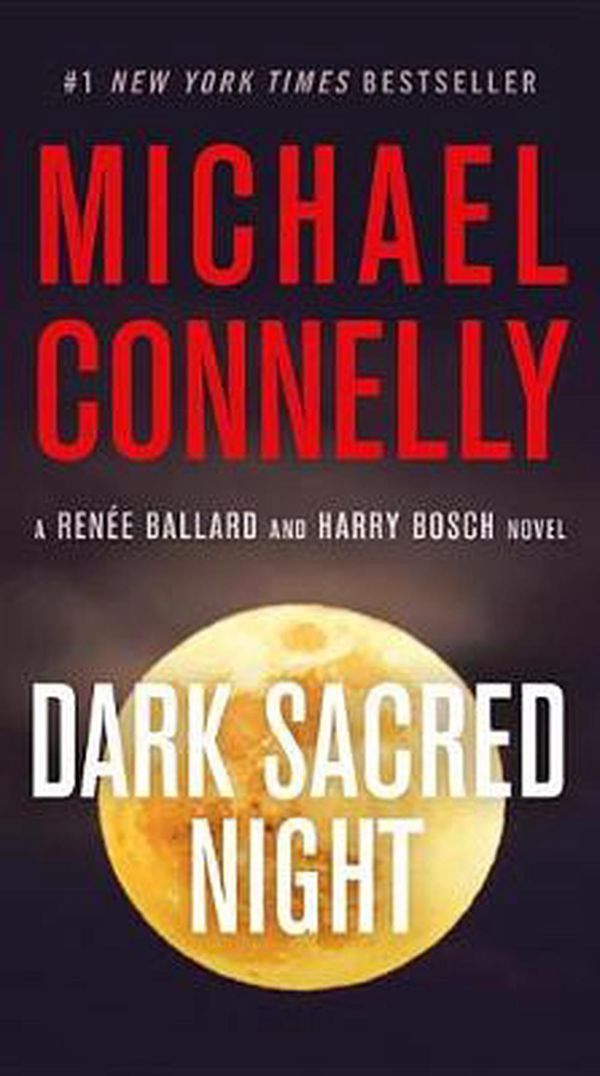 Cover Art for 9781538731765, Dark Sacred Night (Ballard and Bosch Novel) by Michael Connelly