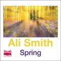 Cover Art for B07M6ZR227, Spring: Seasonal Quartet, Book 3 by Ali Smith
