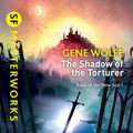 Cover Art for 9781473233072, The Shadow of the Torturer by Gene Wolfe