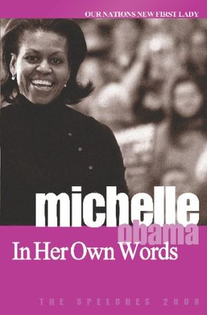 Cover Art for 9781440470967, Michelle Obama: In Her Own Words by Michelle Obama