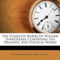 Cover Art for 9781175166609, The Complete Works of William Shakespeare by William Shakespeare, George Steevens