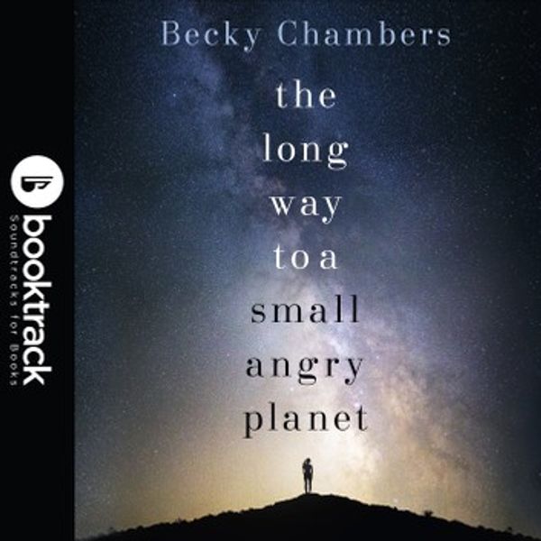 Cover Art for 9781473694408, The Long Way to a Small, Angry Planet: Wayfarers 1 by Becky Chambers