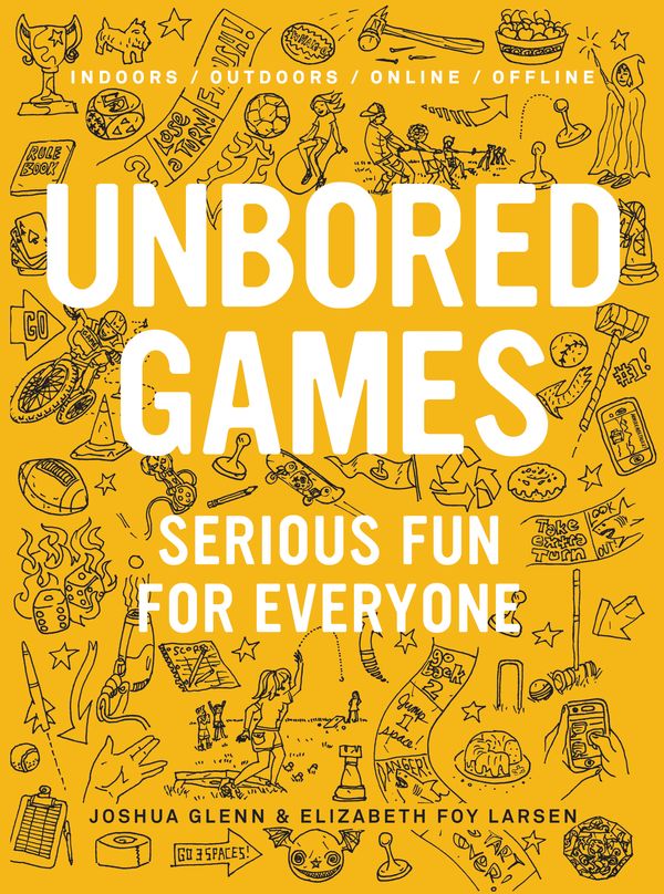 Cover Art for 9781620407066, UNBORED Games by Joshua Glenn, Elizabeth Foy Larsen
