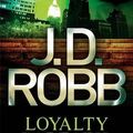 Cover Art for B00LLOO9BA, Loyalty in Death by J. D. Robb(2011-07-01) by J. D. Robb