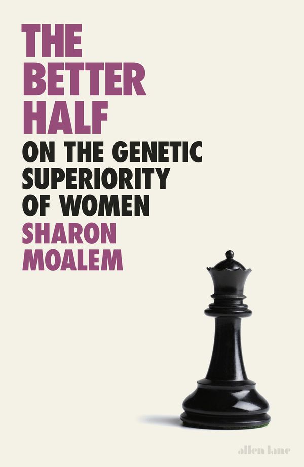 Cover Art for 9780241396889, The Better Half: On the Genetic Superiority of Women by Sharon Moalem