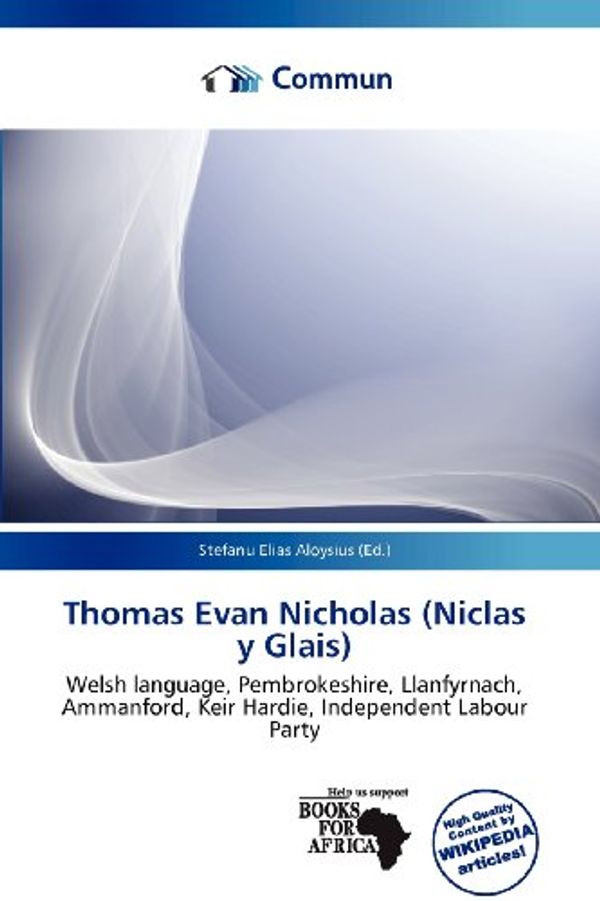 Cover Art for 9786201149137, Thomas Evan Nicholas (Niclas y Glais) by Stefanu Elias Aloysius