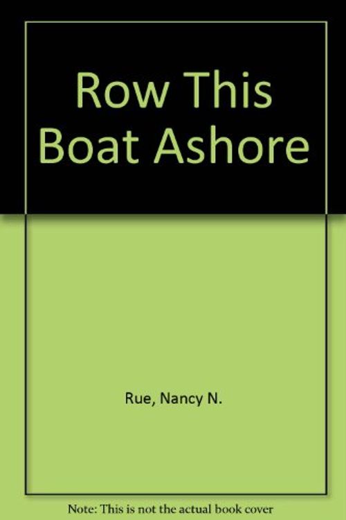 Cover Art for 9780891073932, Row This Boat Ashore by Nancy N. Rue
