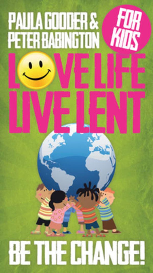 Cover Art for 9780819232380, Love Life Live Lent, Single Children's BookletTransform Your World by Paula Gooder,Peter Babington