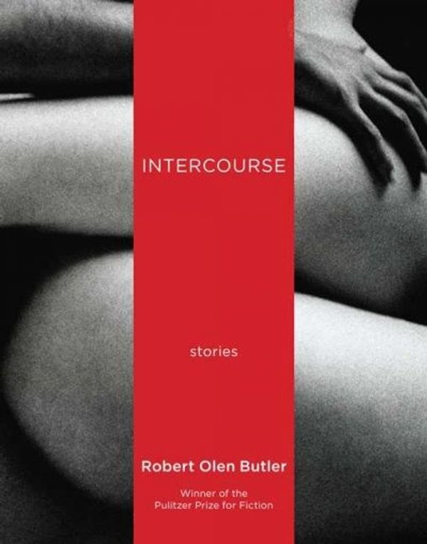 Cover Art for 9780811863575, Intercourse by Robert Olen Butler