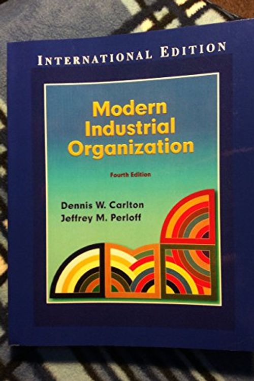 Cover Art for 9780321180230, Modern Industrial Organization by Dennis W. Carlton