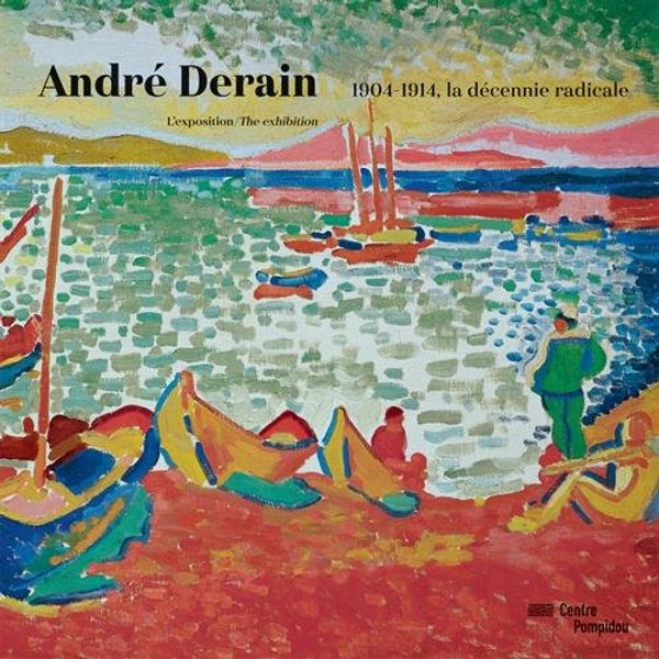 Cover Art for 9782844267887, Andre Derain - 1904-1914, the radical decade. Exhibition Album by Valérie Loth