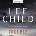 Cover Art for 9783641049140, Trouble by Lee Child