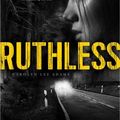 Cover Art for 9781481422628, Ruthless by Carolyn Lee Adams