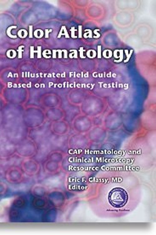 Cover Art for 9780930304669, Color Atlas of Hematology: Illustrated Field Guide Based on Proficiency Testing by Eric F Glassy, Ed.